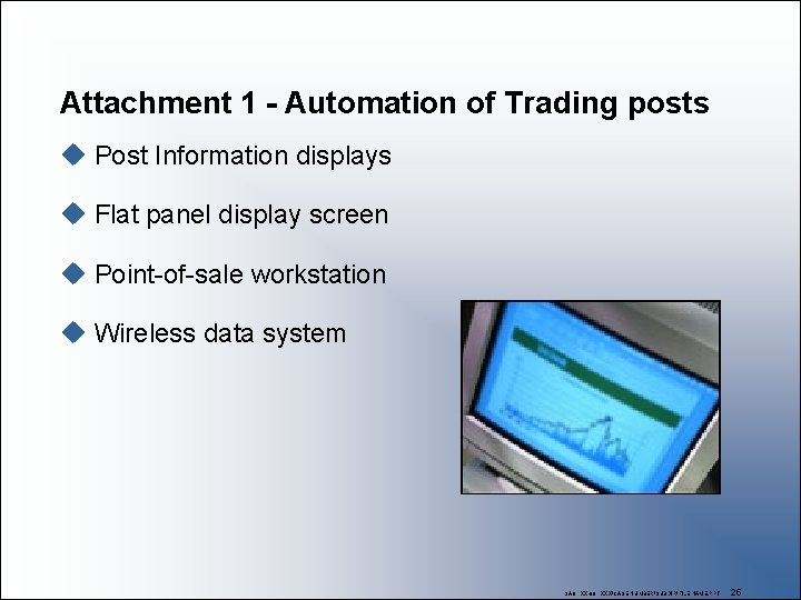 Attachment 1 - Automation of Trading posts u Post Information displays u Flat panel