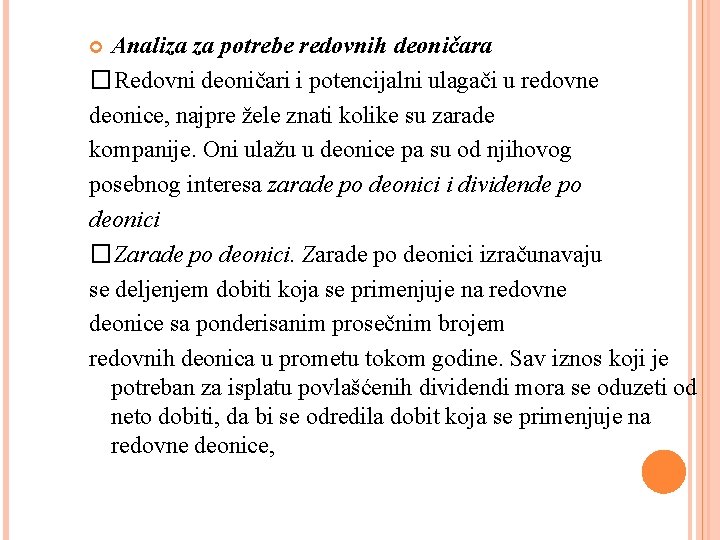 Analiza za potrebe redovnih deoničara �Redovni deoničari i potencijalni ulagači u redovne deonice, najpre