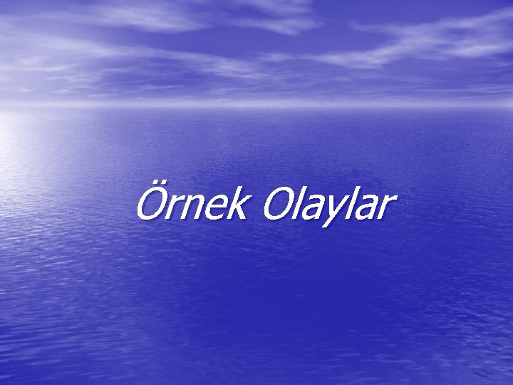 Örnek Olaylar 