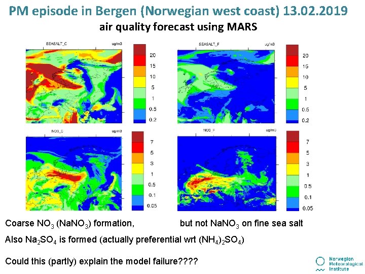 PM episode in Bergen (Norwegian west coast) 13. 02. 2019 air quality forecast using PM episode in Bergen (Norwegian west coast) 13. 02. 2019 air quality forecast using