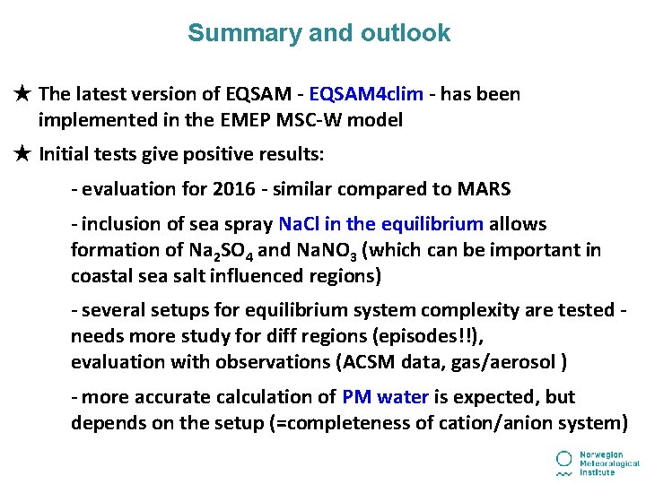 Summary and outlook ★ The latest version of EQSAM - EQSAM 4 clim - Summary and outlook ★ The latest version of EQSAM - EQSAM 4 clim -