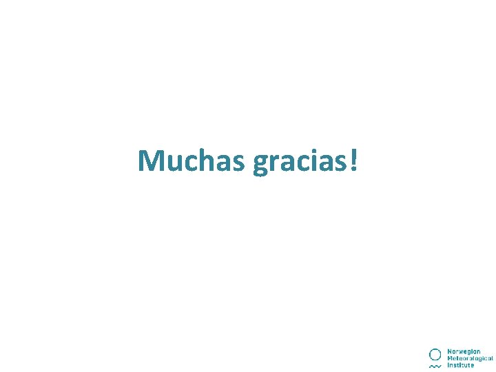 Muchas gracias! Muchas gracias!