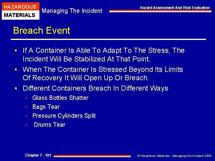 HAZARDOUS MATERIALS Managing The Incident Hazard Assessment And Risk Evaluation Breach Event • If