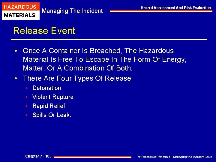 HAZARDOUS MATERIALS Managing The Incident Hazard Assessment And Risk Evaluation Release Event • Once