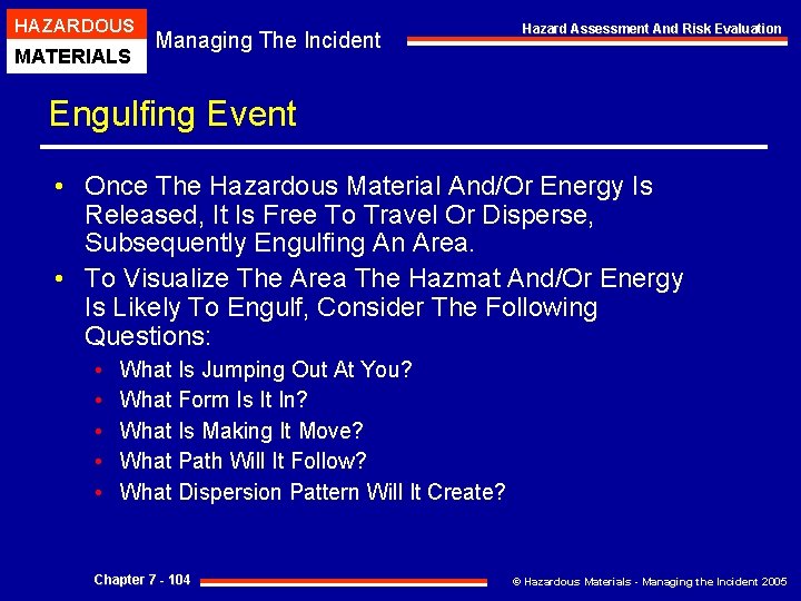 HAZARDOUS MATERIALS Managing The Incident Hazard Assessment And Risk Evaluation Engulfing Event • Once