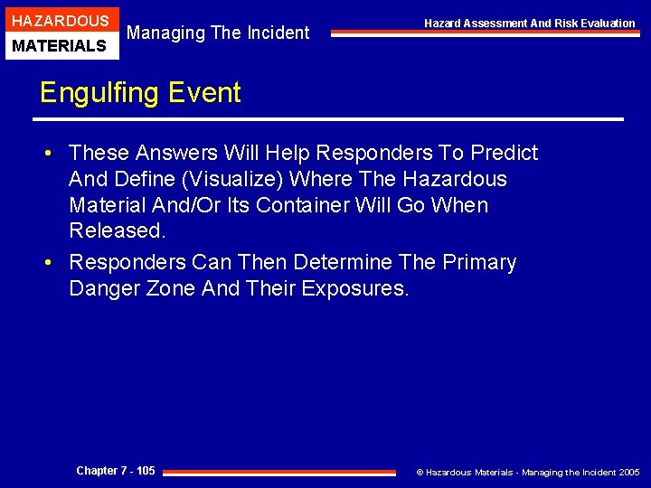 HAZARDOUS MATERIALS Managing The Incident Hazard Assessment And Risk Evaluation Engulfing Event • These