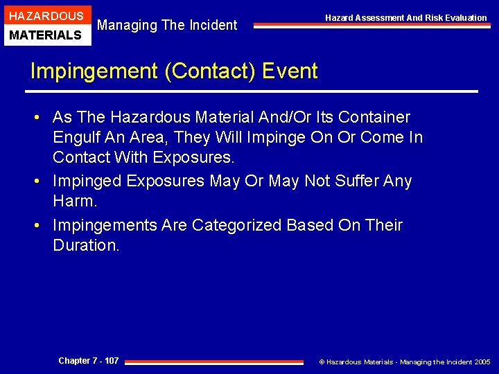 HAZARDOUS MATERIALS Managing The Incident Hazard Assessment And Risk Evaluation Impingement (Contact) Event •
