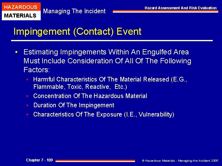 HAZARDOUS MATERIALS Managing The Incident Hazard Assessment And Risk Evaluation Impingement (Contact) Event •