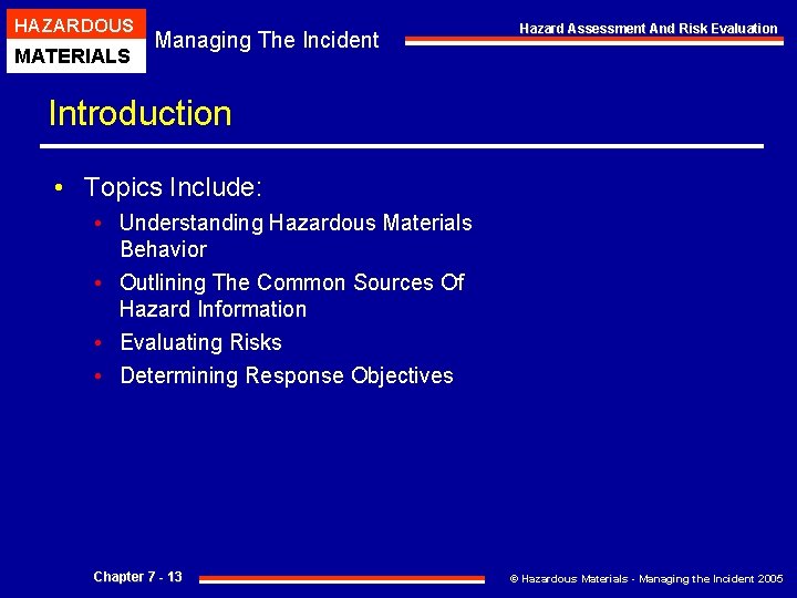 HAZARDOUS MATERIALS Managing The Incident Hazard Assessment And Risk Evaluation Introduction • Topics Include: