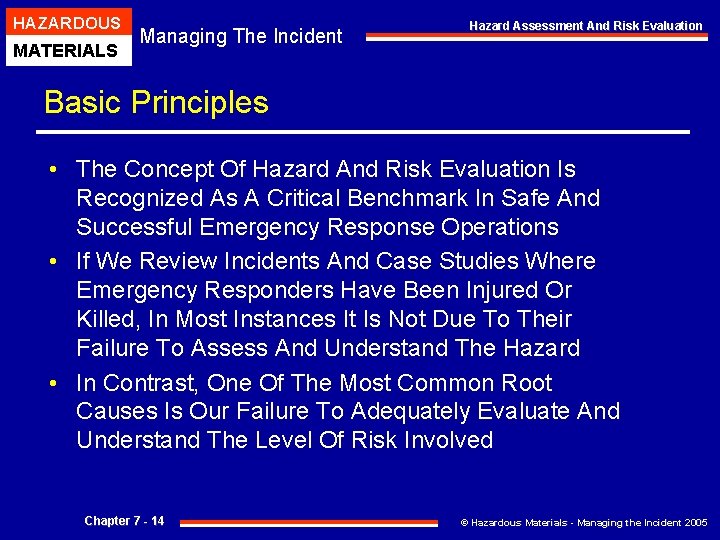 HAZARDOUS MATERIALS Managing The Incident Hazard Assessment And Risk Evaluation Basic Principles • The