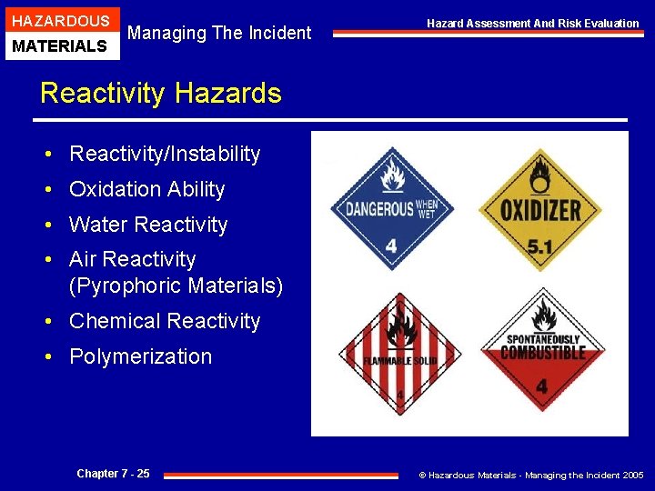 HAZARDOUS MATERIALS Managing The Incident Hazard Assessment And Risk Evaluation Reactivity Hazards • Reactivity/Instability