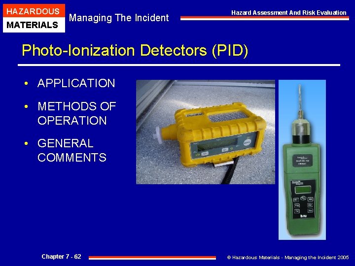 HAZARDOUS MATERIALS Managing The Incident Hazard Assessment And Risk Evaluation Photo-Ionization Detectors (PID) •