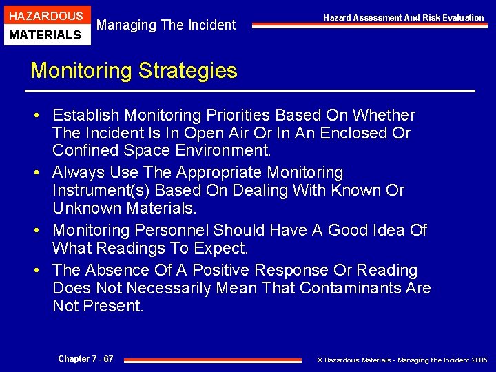 HAZARDOUS MATERIALS Managing The Incident Hazard Assessment And Risk Evaluation Monitoring Strategies • Establish