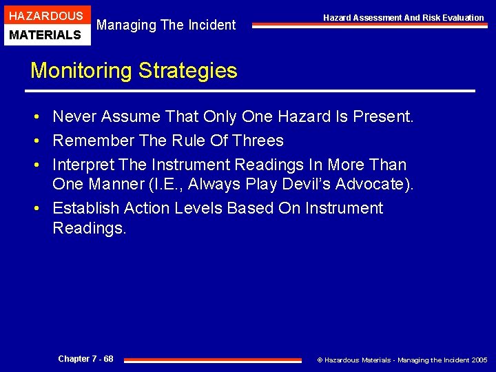 HAZARDOUS MATERIALS Managing The Incident Hazard Assessment And Risk Evaluation Monitoring Strategies • Never