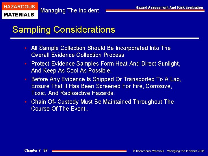 HAZARDOUS MATERIALS Managing The Incident Hazard Assessment And Risk Evaluation Sampling Considerations • All