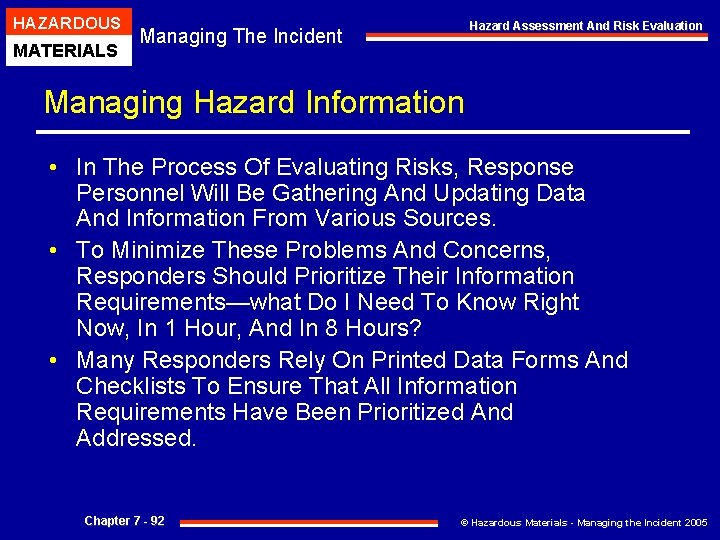 HAZARDOUS MATERIALS Hazard Assessment And Risk Evaluation Managing The Incident Managing Hazard Information •