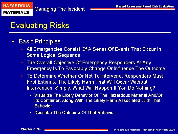 HAZARDOUS MATERIALS Managing The Incident Hazard Assessment And Risk Evaluation Evaluating Risks • Basic