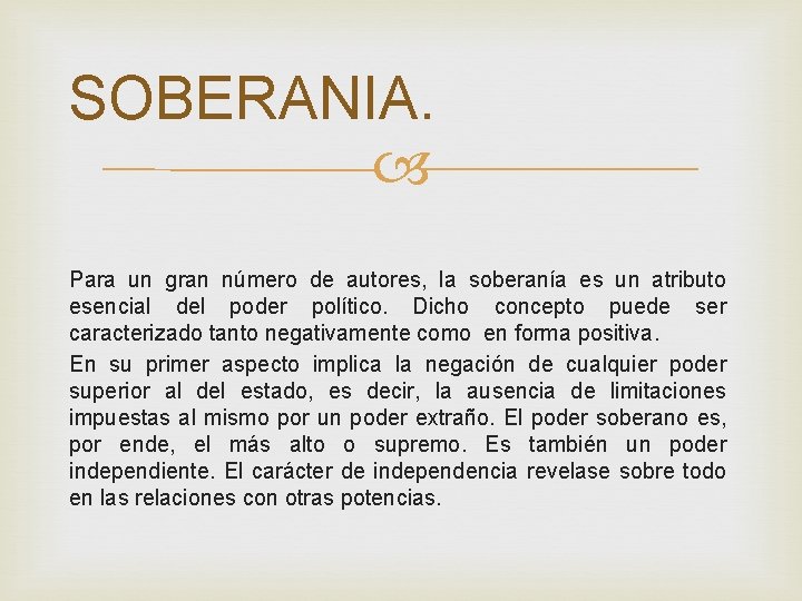 SOBERANIA. Para un gran número de autores, la soberanía es un atributo esencial del SOBERANIA. Para un gran número de autores, la soberanía es un atributo esencial del