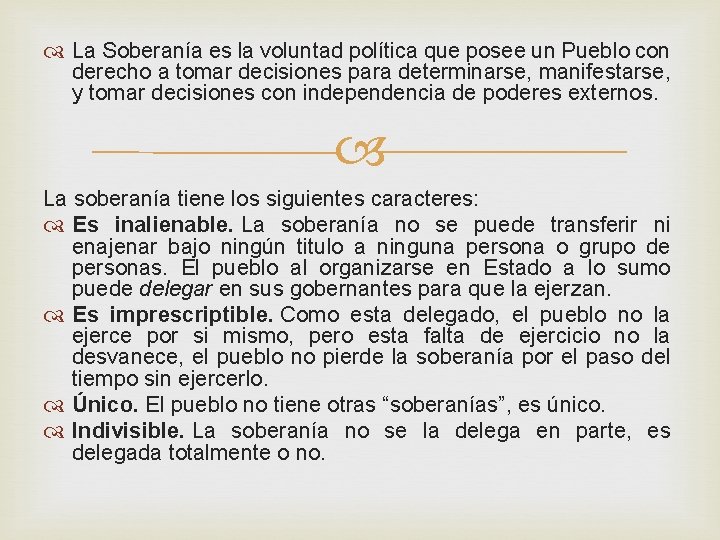 La Soberanía es la voluntad política que posee un Pueblo con derecho a La Soberanía es la voluntad política que posee un Pueblo con derecho a