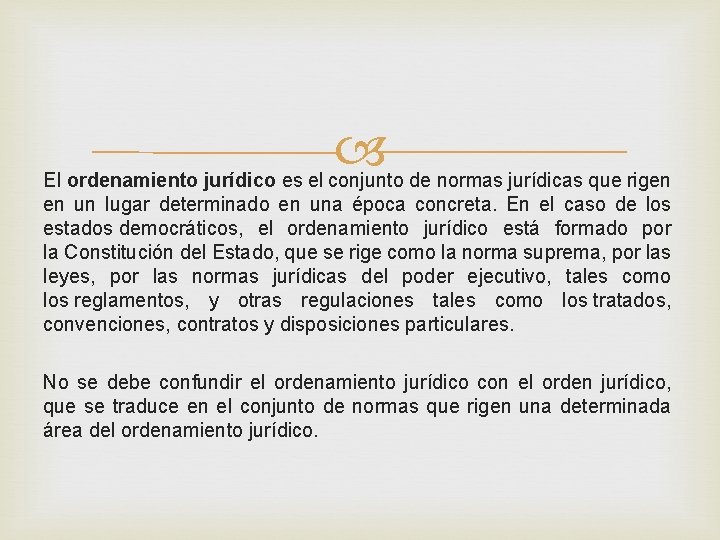 El ordenamiento jurídico es el conjunto de normas jurídicas que rigen en un El ordenamiento jurídico es el conjunto de normas jurídicas que rigen en un
