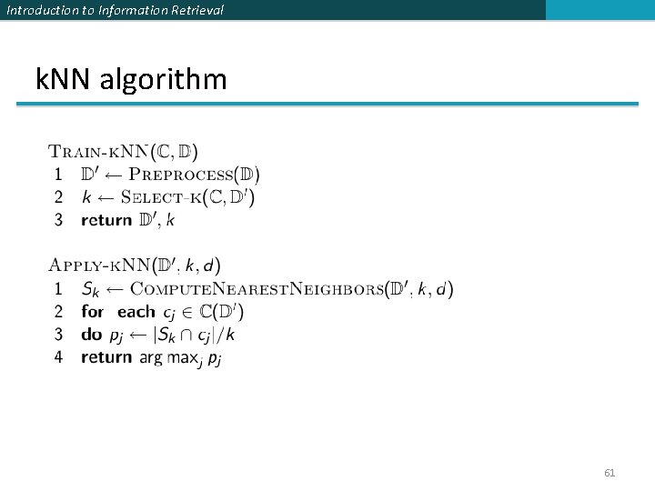 Introduction to Information Retrieval k. NN algorithm 61 
