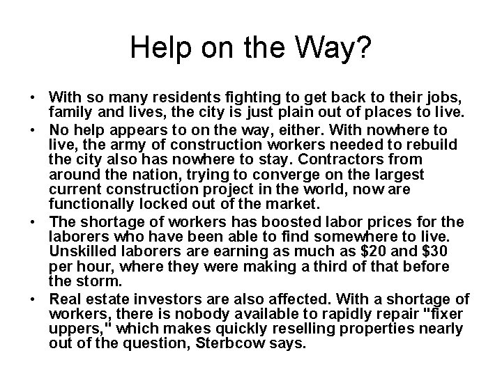 Help on the Way? • With so many residents fighting to get back to