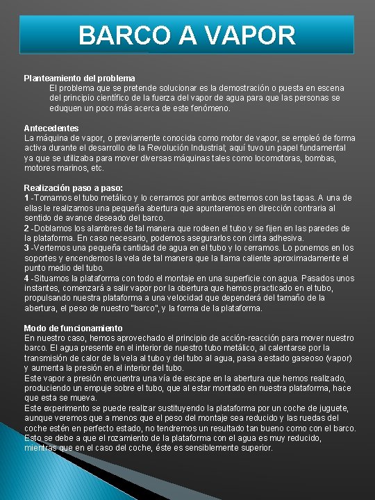 BARCO A VAPOR Planteamiento del problema El problema que se pretende solucionar es la