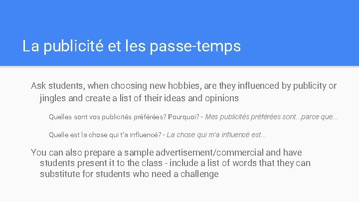 La publicité et les passe-temps Ask students, when choosing new hobbies, are they influenced