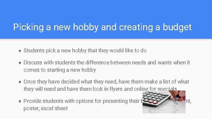 Picking a new hobby and creating a budget ● Students pick a new hobby