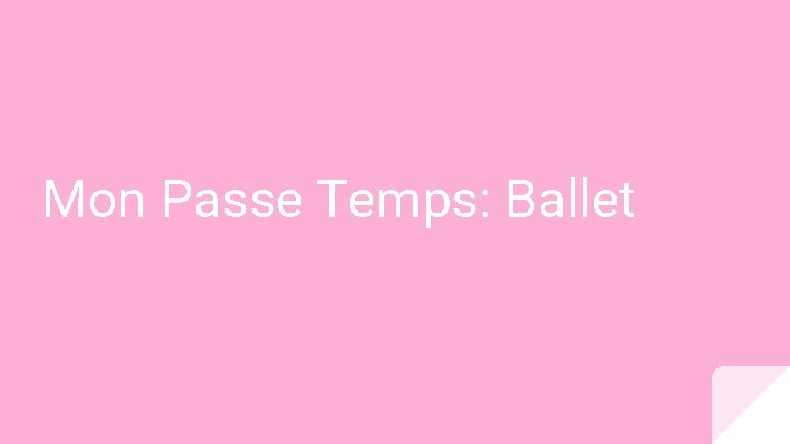 Mon Passe Temps: Ballet 