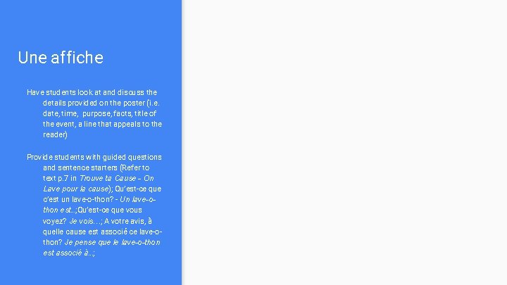 Une affiche Have students look at and discuss the details provided on the poster