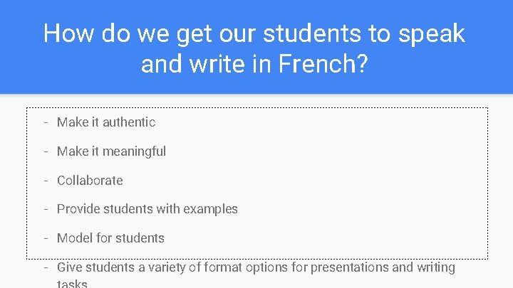 How do we get our students to speak and write in French? - Make