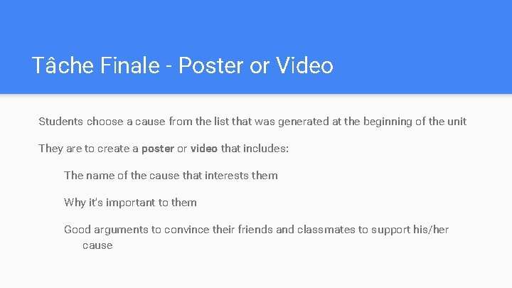 Tâche Finale - Poster or Video Students choose a cause from the list that