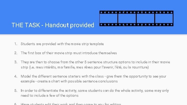 THE TASK - Handout provided 1. Students are provided with the movie strip template