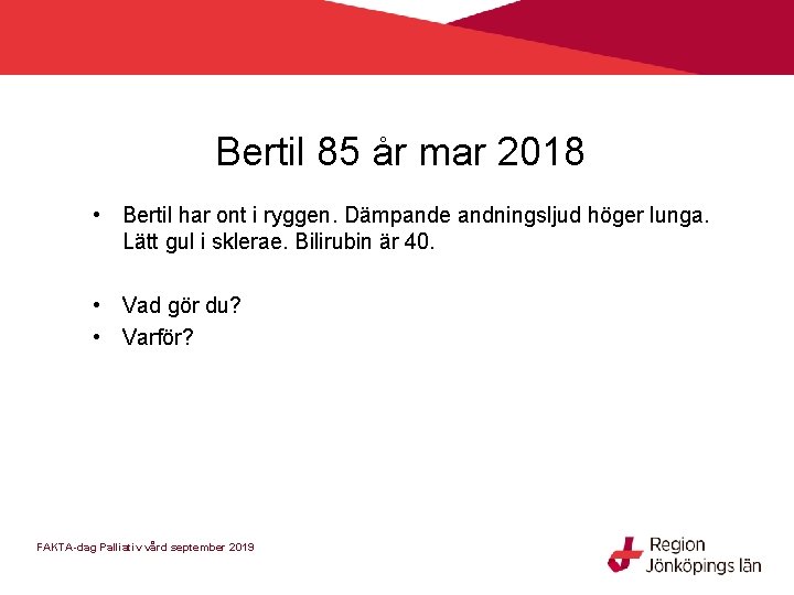 Bertil 85 år mar 2018 • Bertil har ont i ryggen. Dämpande andningsljud höger