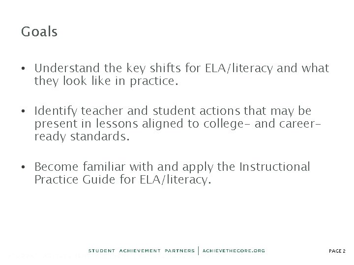 Goals • Understand the key shifts for ELA/literacy and what they look like in Goals • Understand the key shifts for ELA/literacy and what they look like in