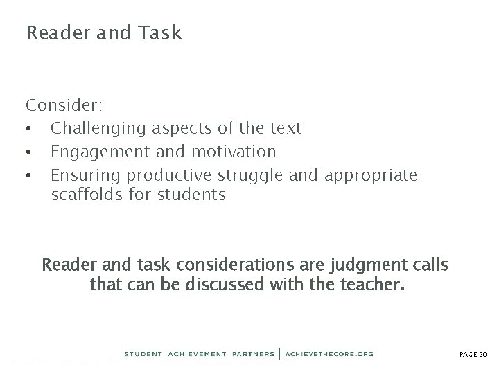 Reader and Task Consider: • Challenging aspects of the text • Engagement and motivation Reader and Task Consider: • Challenging aspects of the text • Engagement and motivation