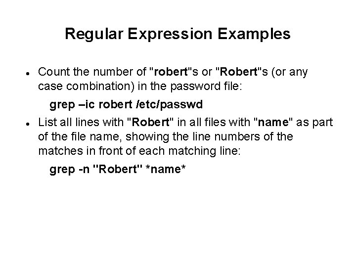 Regular Expression Examples Count the number of "robert"s or "Robert"s (or any case combination)