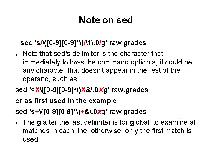 Note on sed 's/([0 -9]*)/1. 0/g' raw. grades Note that sed's delimiter is the