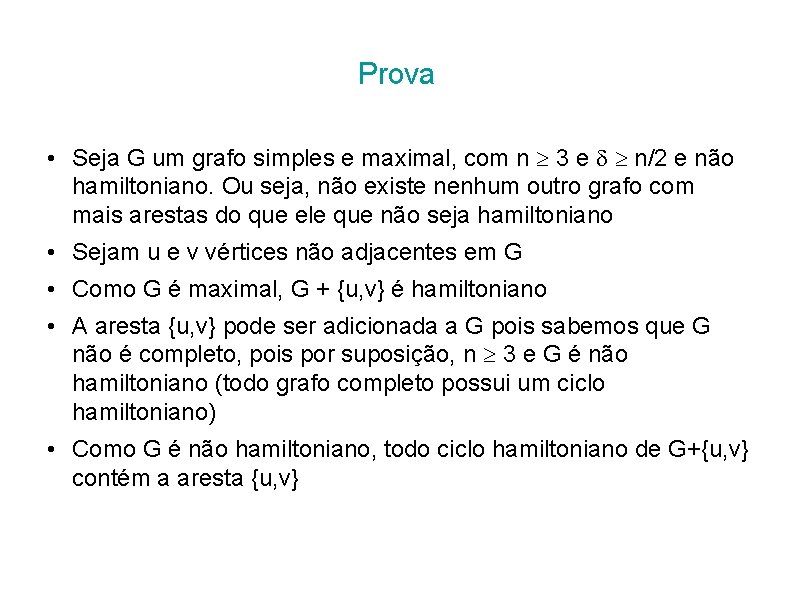 Prova • Seja G um grafo simples e maximal, com n 3 e n/2