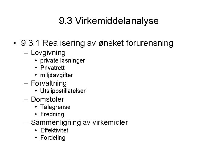9. 3 Virkemiddelanalyse • 9. 3. 1 Realisering av ønsket forurensning – Lovgivning •