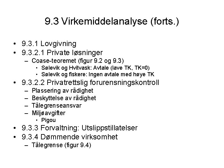 9. 3 Virkemiddelanalyse (forts. ) • 9. 3. 1 Lovgivning • 9. 3. 2.