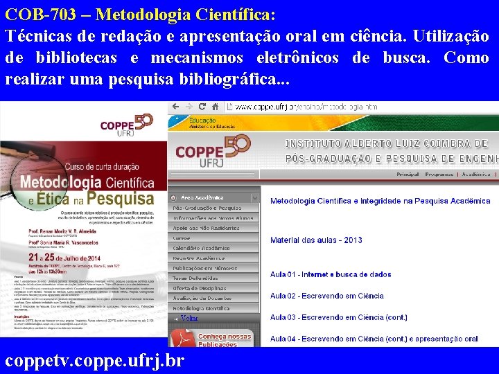 COB-703 – Metodologia Científica: Técnicas de redação e apresentação oral em ciência. Utilização de