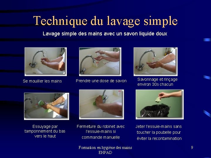 Technique du lavage simple Lavage simple des mains avec un savon liquide doux Se