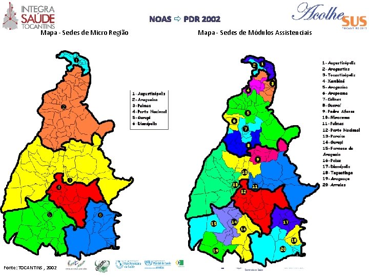 NOAS PDR 2002 Mapa - Sedes de Micro Região Fonte: TOCANTINS , 2002 Mapa