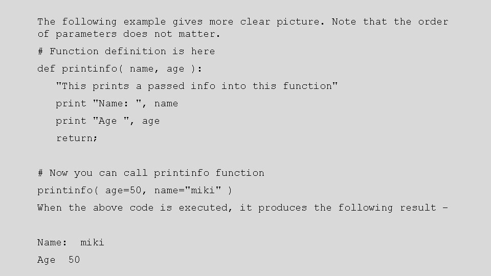 The following example gives more clear picture. Note that the order of parameters does