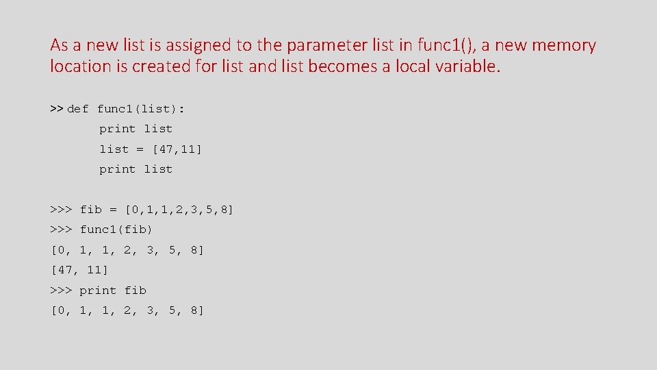 As a new list is assigned to the parameter list in func 1(), a