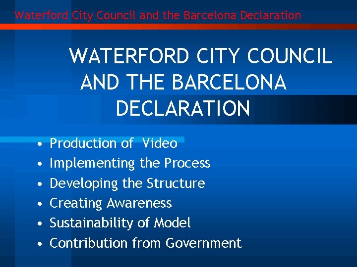 Waterford City Council and the Barcelona Declaration WATERFORD CITY COUNCIL AND THE BARCELONA DECLARATION