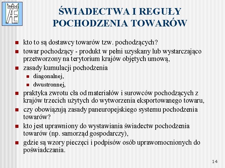 ŚWIADECTWA I REGUŁY POCHODZENIA TOWARÓW n n n kto to są dostawcy towarów tzw.