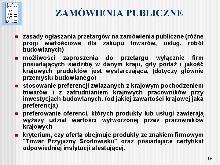 ZAMÓWIENIA PUBLICZNE n n n zasady ogłaszania przetargów na zamówienia publiczne (różne progi wartościowe